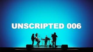 UNSCRIPTED 006 - G4T Worship & Prayer