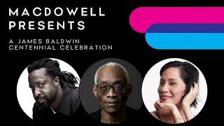 MacDowell Presents: A James Baldwin Centennial Event with Bill T. Jones, Lucy Liu, & Marlon James