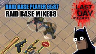 RAID BASE PLAYER6587 & RAID BASE MIKE88 | LAST DAY ON EARTH