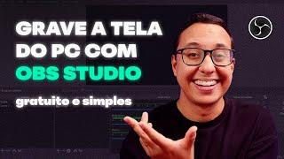 Como GRAVAR A TELA DO PC com OBS STUDIO GRÁTIS - Tutoriais, Aulas, Gameplays