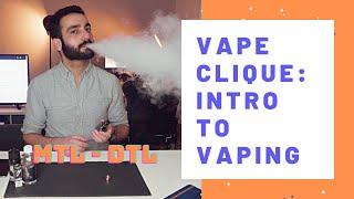 Vape Clique Intro To Vaping (3/6) : MTL - DTL