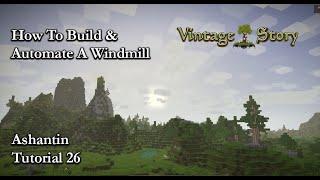 Vintage Story Tutorial 27 How To Build A Windmill, Increase The Power, & Automate a Quern.