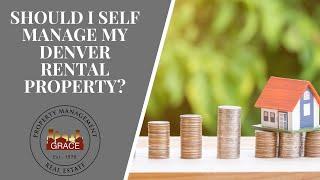 Should I Self Manage my Denver Rental Property?