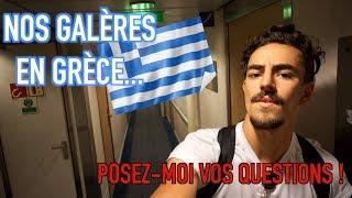 NOS GALÈRES EN GRÈCE + POSEZ-MOI VOS QUESTIONS