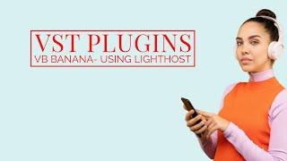 How To Use VST Plugins With Voicemeeter Banana- Using LightHost-----