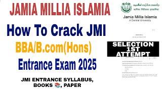 How to crack Jamia Millia Islamia BBA/B.com(Hons) Entrance Test 2025 Syllabus, Books, Cut Off