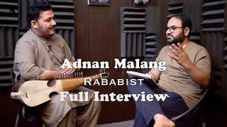 Adnan Malang Rababist Full Interview