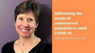 Addressing the needs of underserved populations | Deborah Jean Parsons, Ph D