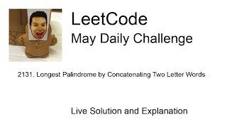 2131. Longest Palindrome by Concatenating Two Letter Words - Day 25/31 Leetcode May Challenge