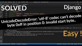 UnicodeDecodeError: 'utf-8' codec can't decode byte 0xff in position 0: invalid start byte