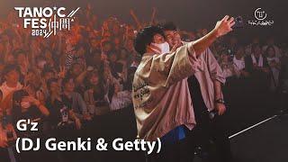 TANO*C FES 2024 ～仲間～ Clip【G'z(DJ Genki & Getty)】