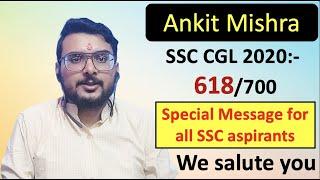 Ankit mishra SSC CGL 2020 topper Score (618/700) special message for aspirants