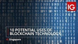 10 potential uses of blockchain technology | IG Singapore