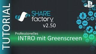 Professionelles INTRO mit ShareFactory erstellen - Greenscreen TUTORIAL [PS4/GERMAN]