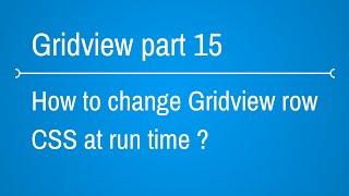 Adding and removing CSS to Gridview Rows at runtime - Part 15