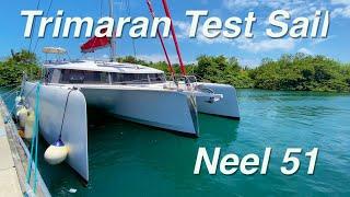 Trimaran Test Sail - Neel 51 - Distant Shores | EP 205