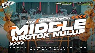 MIDDLE NROTOK NULUP PARTY ARGY X MELODY KANTIK•MAXIMAL GANK•IYAN PROJECT