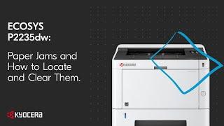 Kyocera P2235dw Paper Jams and How to Locate and Clear Them