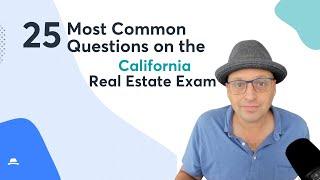 25 Most Common Questions on the California Real Estate Exam (2023)