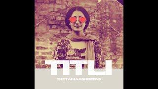 The Tamaashbeens - Titli (Official Audio)