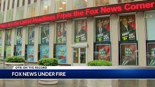 OTR: Are Fox News stars in danger of losing their jobs?