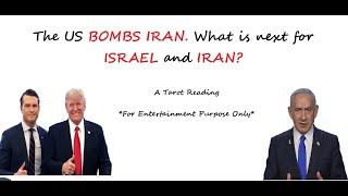 US BOMBS IRAN, WHATS NEXT, ISRAEL AND IRAN, MORE US BOMBINGS, TERRORIST ATTACKS, Political Tarot