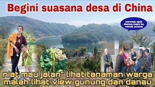 AJAK KALIAN JALAN" DI DESA CHINA‼️MELIHAT TANAMAN WARGA DI BAWA GUNUNG,SORENYA MAIN DI RUMAJ YOUMA!