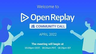 OpenReplay  Community Call - April