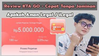 Review KTA GO - Cepat Tanpa Jaminan Apakah Aman Legal / iLegalPinjaman Duit Online