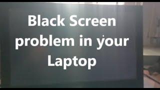 Black Screen problem in your Laptop, Try this method