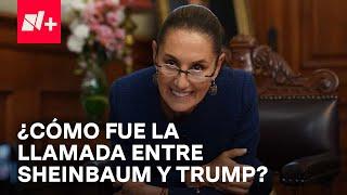 Primer acercamiento entre Claudia Sheinbaum y Donald Trump - En Punto