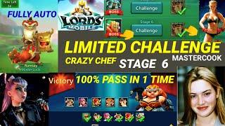 Limited challenge crazy chef stage 6 fully auto |Lords mobile|Mastercook stage 6