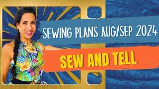 Sew and Tell Plans August/September 2024
