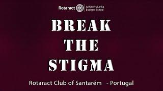 Break the Stigma! The Rotaract club of Santarém , Portugal