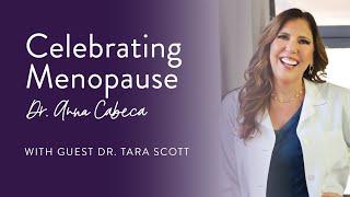 Celebrating Menopause with Dr. Tara Scott