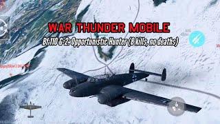 Bf 110 G-2: Opportunistic Hunter (8 kills, no deaths) - War Thunder Mobile