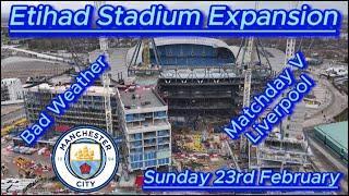 Etihad Stadium Expansion 23rd February - Manchester City FC - Matchday v Liverpool - latest progress