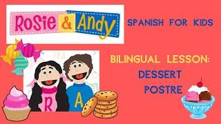 Rosie & Andy: Spanish for Kids - Bilingual Lesson: Dessert / Postre