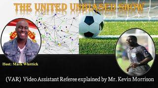 Video Assistant Referee (VAR) explained by FIFA Referee Kevin Morrison