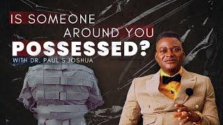 3 DREAMS THAT SHOWS SOMEONE AROUND YOU IS POSSESSED |EP 661|with Paul S.Joshua