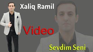 Xaliq Ramil SazMen - Sevdim Seni 2023 ( Video) Yeni Mahnilar