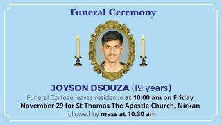 Funeral Ceremony Of JOYSON DSOUZA (19 years) St Thomas The Apostle Church, Nirkan