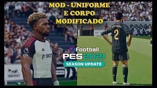 Mod by Moiduran2 - Novos modelos de uniformes e corpos | PES2021