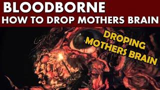 Bloodborne Guide - How to Drop and Kill the Mother Brain (Blood Rock + Moon Rune + Living String)