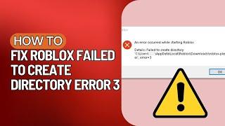 HOW TO FIX ROBLOX FAILED TO CREATE DIRECTORY ERROR 3 (2023)