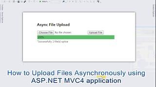 How to Upload Files Asynchronously using  ASP.NET MVC4 application