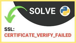 How to fix: SSL: CERTIFICATE_VERIFY_FAILED Error in Python (2022)