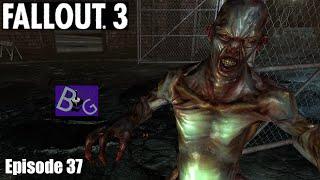 Fallout 3: GOTY Playthrough Episode 37