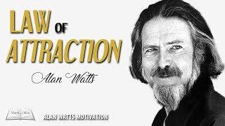 Alan Watts Motivation - Law of Attraction - How to Attract What You Want!