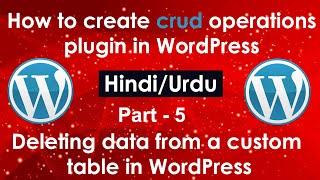 How to create crud operations plugin in Hindi/Urdu # Part 5 | Deleting data from a custom table WP